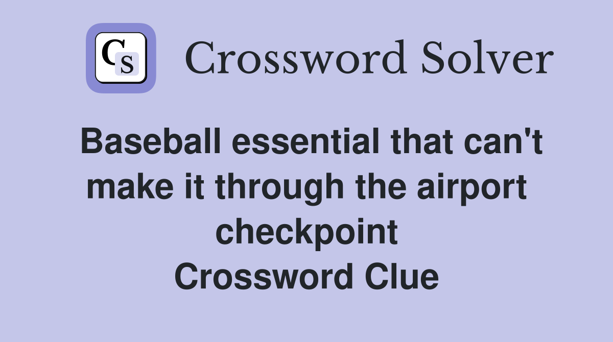 Baseball essential that can't make it through the airport checkpoint